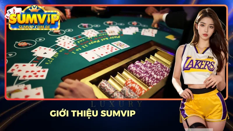 Tổng quan về cổng game Sumvip