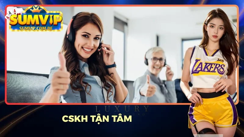 Dịch vụ CSKH tận tâm hàng đầu